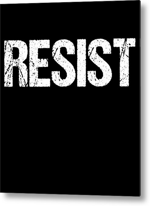 Funny Metal Print featuring the digital art Resist Trump Protest by Flippin Sweet Gear