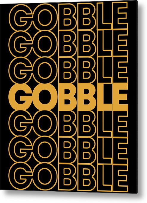 Thanksgiving 2023 Metal Print featuring the digital art Retro Gobble Gobble Thanksgiving Turkey by Flippin Sweet Gear