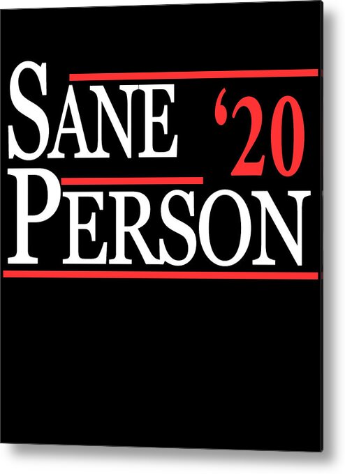 Funny Metal Print featuring the digital art Sane Person 2020 by Flippin Sweet Gear