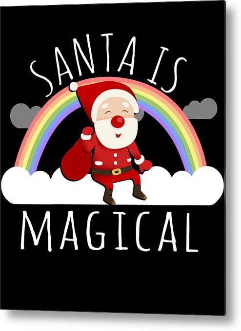 Christmas 2023 Metal Print featuring the digital art Santa Is Magical by Flippin Sweet Gear