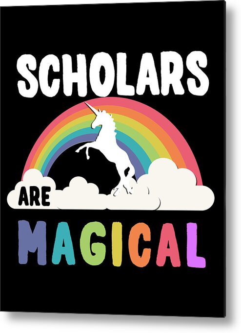 Funny Metal Print featuring the digital art Scholars Are Magical by Flippin Sweet Gear