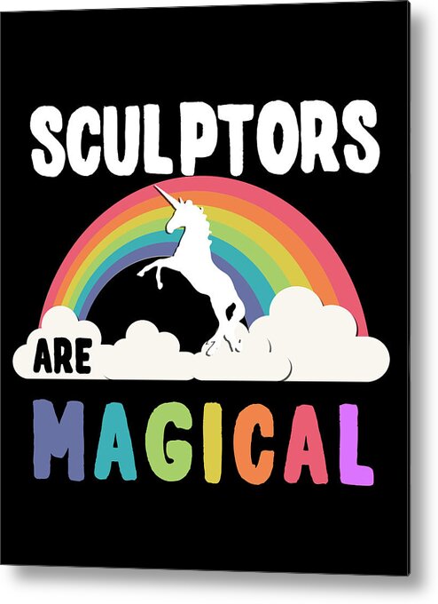 Funny Metal Print featuring the digital art Sculptors Are Magical by Flippin Sweet Gear