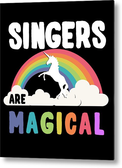 Funny Metal Print featuring the digital art Singers Are Magical by Flippin Sweet Gear