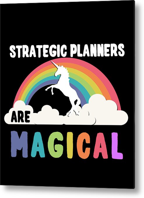 Funny Metal Print featuring the digital art Strategic Planners Are Magical by Flippin Sweet Gear