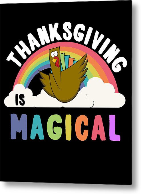 Thanksgiving 2023 Metal Print featuring the digital art Thanksgiving Is Magical by Flippin Sweet Gear