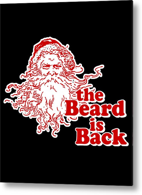 Christmas 2023 Metal Print featuring the digital art The Beard Is Back Santa by Flippin Sweet Gear