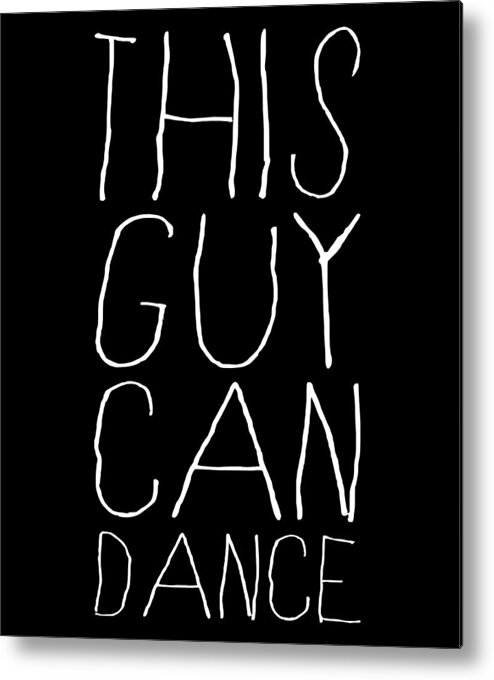 Funny Metal Print featuring the digital art This Guy Can Dance by Flippin Sweet Gear