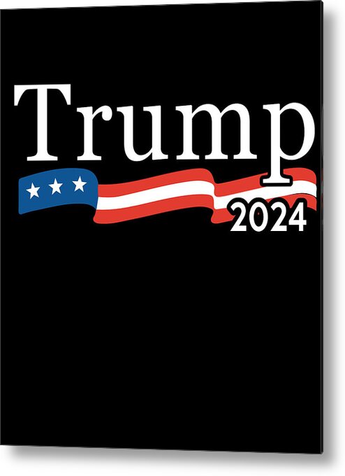 Cool Metal Print featuring the digital art Trump 2024 For President by Flippin Sweet Gear