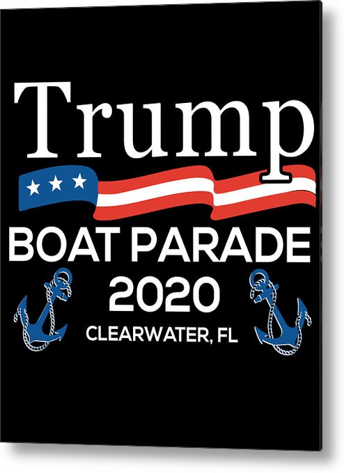 Cool Metal Print featuring the digital art Trump Boat Parade Clearwater FL 2020 by Flippin Sweet Gear