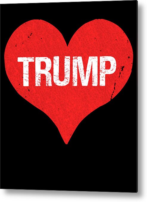 Funny Metal Print featuring the digital art Trump is Love by Flippin Sweet Gear