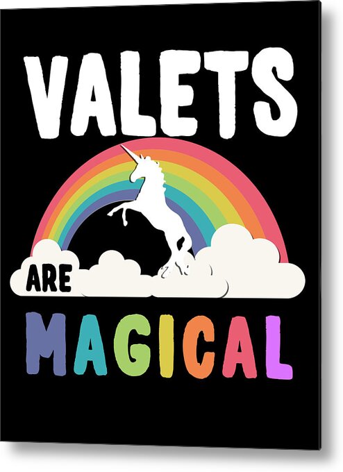 Funny Metal Print featuring the digital art Valets Are Magical by Flippin Sweet Gear