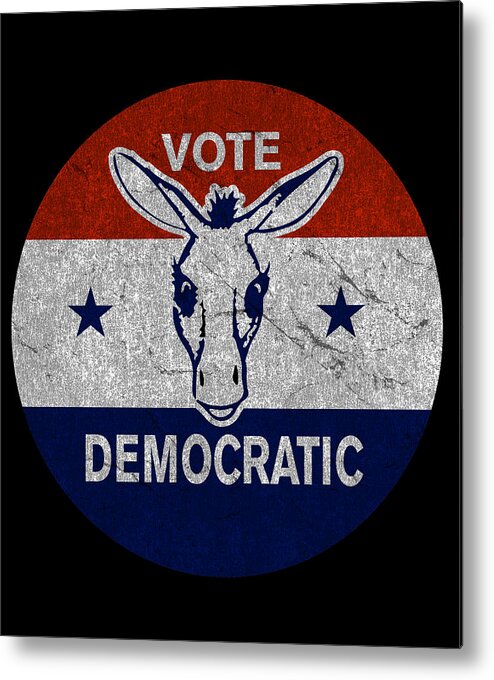 Funny Metal Print featuring the digital art Vote Democratic Retro Democrat by Flippin Sweet Gear