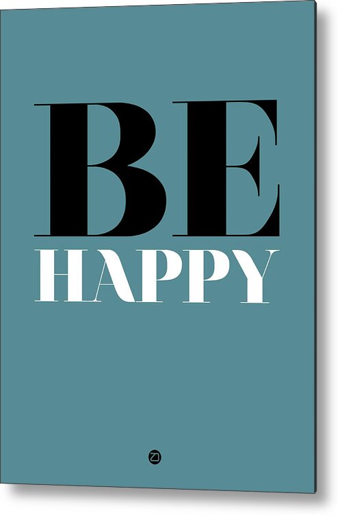 Be Happy Metal Print featuring the digital art Be Happy Poster 1 by Naxart Studio