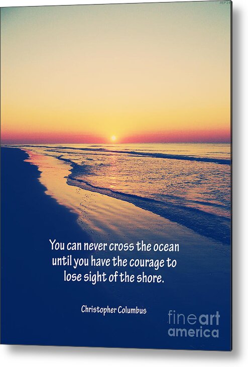 Columbus Metal Print featuring the photograph Christopher Columbus Quote by Phil Perkins