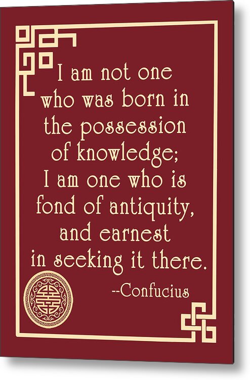 Confucius Metal Print featuring the digital art Confucius Fond of Antiquity Quote by Scarebaby Design
