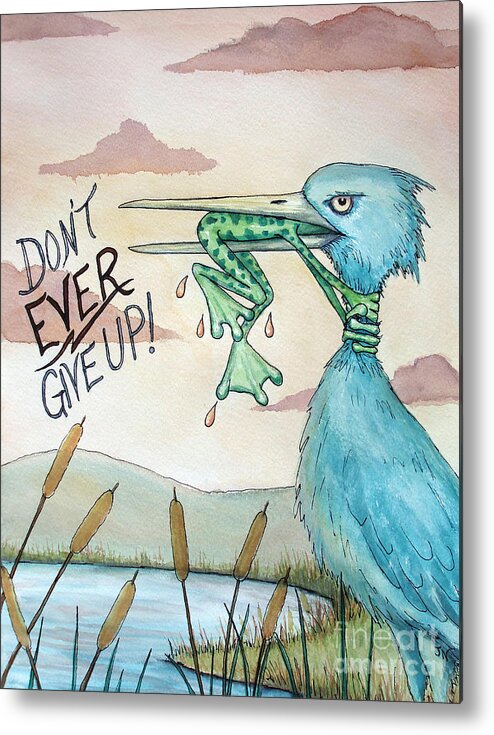 Dont Ever Give Up Metal Print featuring the painting Do Not Ever Give Up by Joey Nash