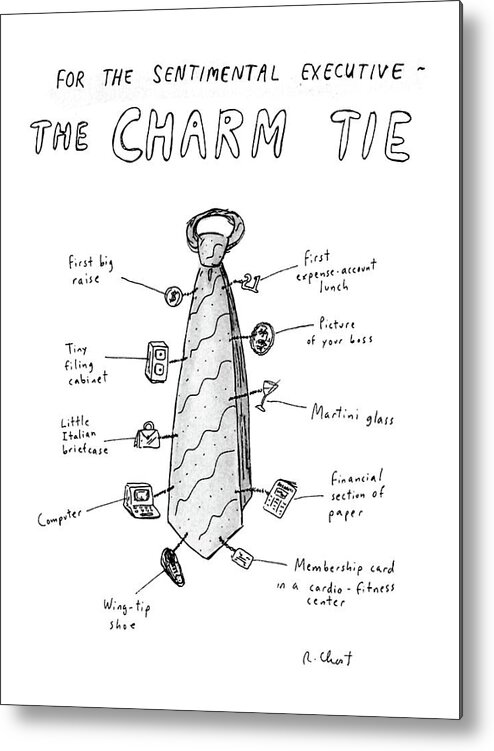 
 Necktie With Ten Charms Attached Metal Print featuring the drawing For The Sentimental Executive
The Charm Tie by Roz Chast