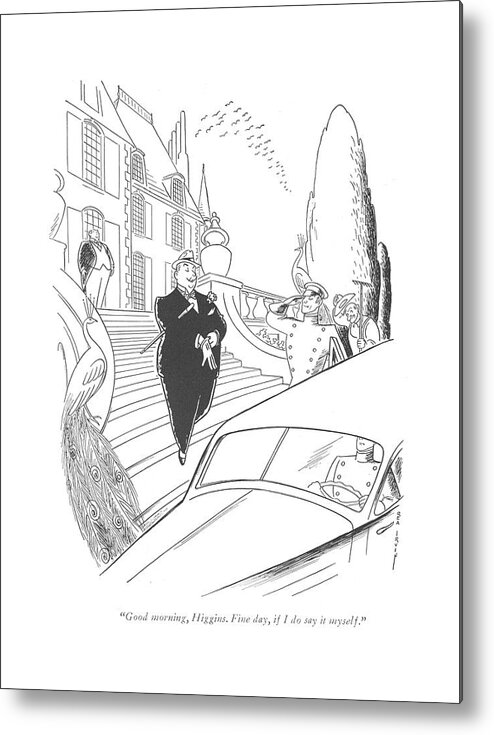 110325 Rir Rea Irvin Wealthy Gentleman Speaks To The Chauffeur As He Is About To Get Into The Car. About Car Cars Chauffeur Class Gentleman Get Into Limo Limos Limousine Limousines Mansion Mansions Money Opulence Rich Servant Servants Speaks Upper Wealth Wealthy Metal Print featuring the drawing Good Morning by Rea Irvin