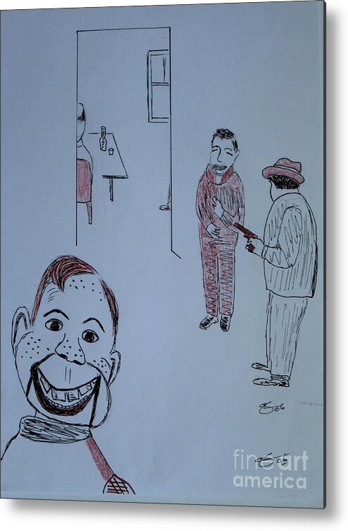 Howdy Doody Metal Print featuring the drawing Howdy Lee and Me by Bill OConnor