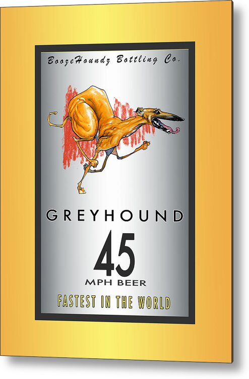 Beer Metal Print featuring the drawing Greyhound 45 MPH Beer by John LaFree