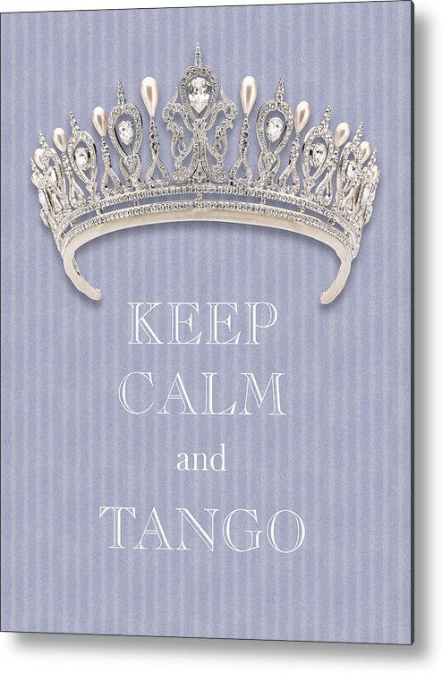 Keep Calm And Tango Metal Print featuring the photograph Keep Calm and Tango Diamond Tiara Lavender Flannel by Kathy Anselmo