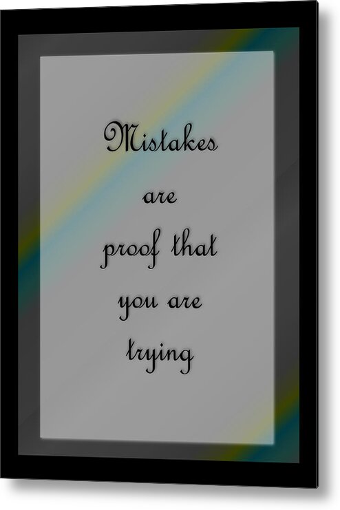 Text Metal Print featuring the digital art Mistakes... by Carol Crisafi