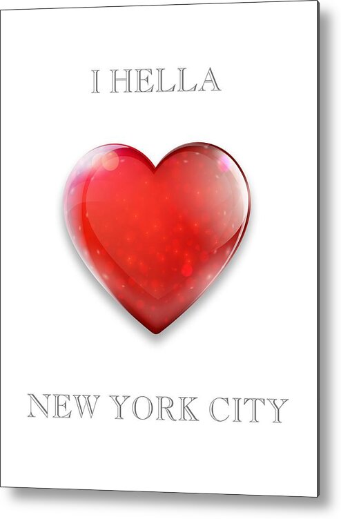 I Hella Love Transparent Png Metal Print featuring the photograph Transparent PNG I Hella Love New York City Ruby Red Heart by Kathy Anselmo