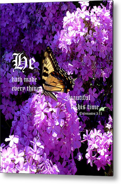 Eastern Tiger Swallowtail Metal Print featuring the photograph Butterfly and Phlox with Ecclesiastes 3 vs 11 by Mike McBrayer