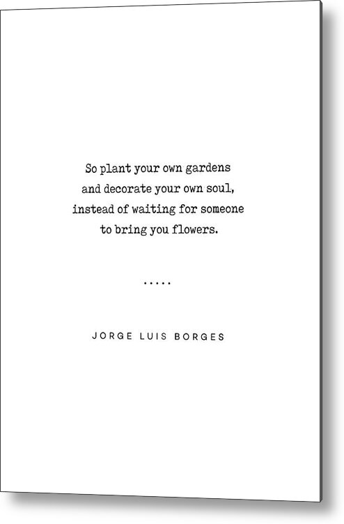 Jorge Luis Borges Quote Metal Print featuring the mixed media Jorge Luis Borges Quote 03 - Typewriter Quote - Minimal, Modern, Classy, Sophisticated Art Prints by Studio Grafiikka
