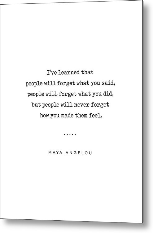 Maya Angelou Metal Print featuring the mixed media Maya Angelou Quote 01 - Typewriter Quote - Minimal, Modern, Classy, Sophisticated Art Prints by Studio Grafiikka