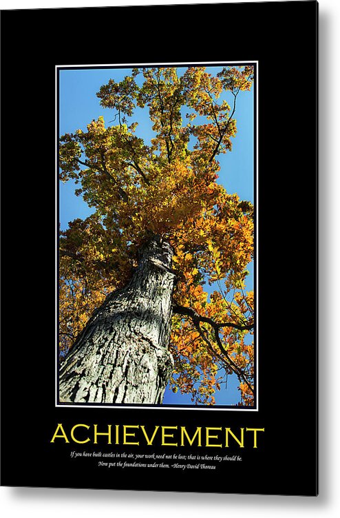 Motivation Metal Print featuring the photograph Achievement Inspirational Poster Art by Christina Rollo