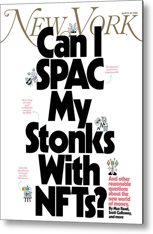 Nymag Metal Print featuring the digital art Can I SPAC My Stonks With NFTs? by QuickHoney