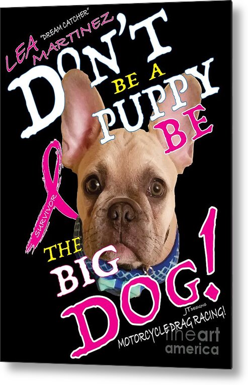 Do Metal Print featuring the digital art Be the big dog by Jack Norton
