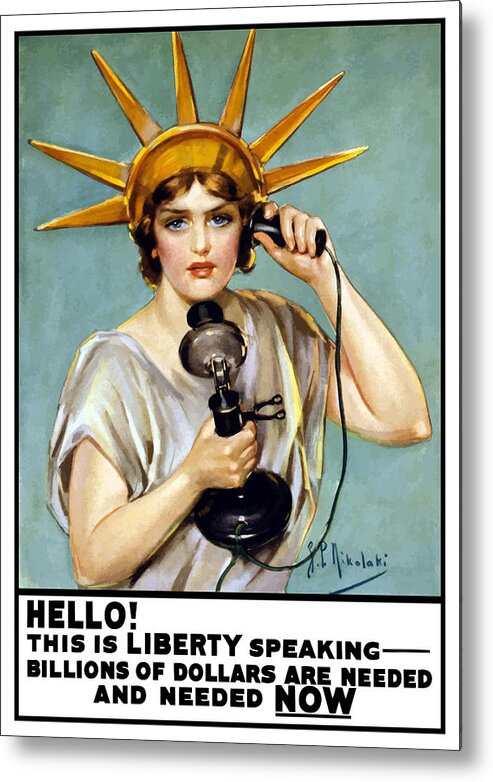 Statue Of Liberty Metal Print featuring the painting This Is Liberty Speaking - WW1 by War Is Hell Store