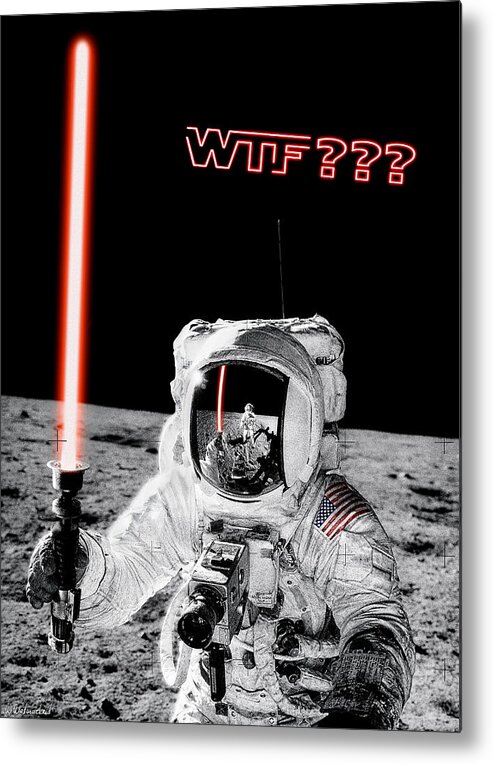 Wtf Metal Print featuring the photograph WTF? Alan Bean Finds Lightsaber on the Moon by Weston Westmoreland