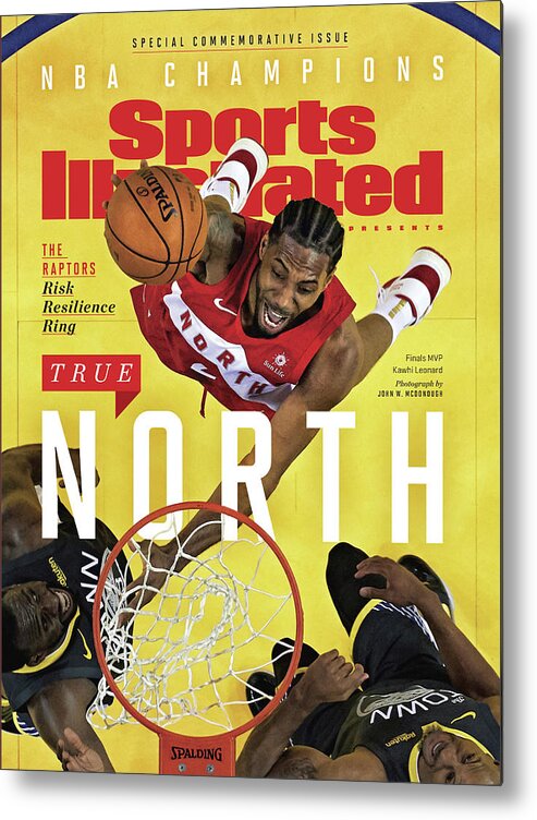 Playoffs Metal Print featuring the photograph True North Toronto Raptors, 2019 Nba Champions Sports Illustrated Cover by Sports Illustrated