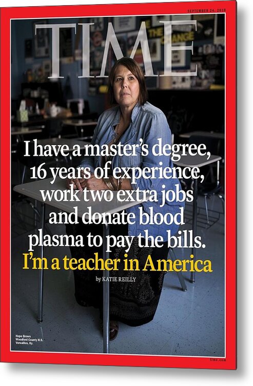 Education Metal Print featuring the photograph I'm a Teacher in America by Photograph by Maddie McGarvey for TIME