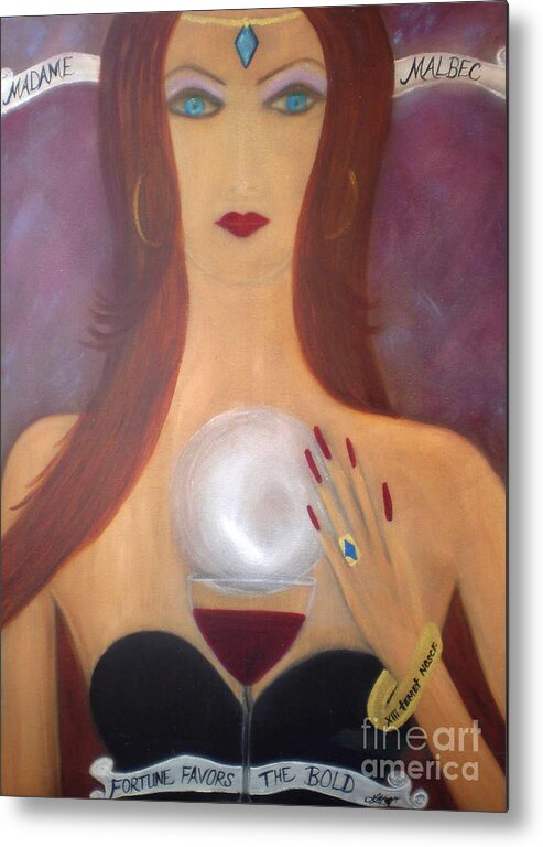 Malbec Metal Print featuring the painting Madame Malbec Fortune Favors the Bold by Artist Linda Marie