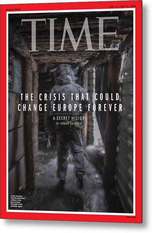 Time Magazine Metal Print featuring the photograph The Crisis That Could Change Europe Forever - Ukraine by Guillaume Binet - MYOP