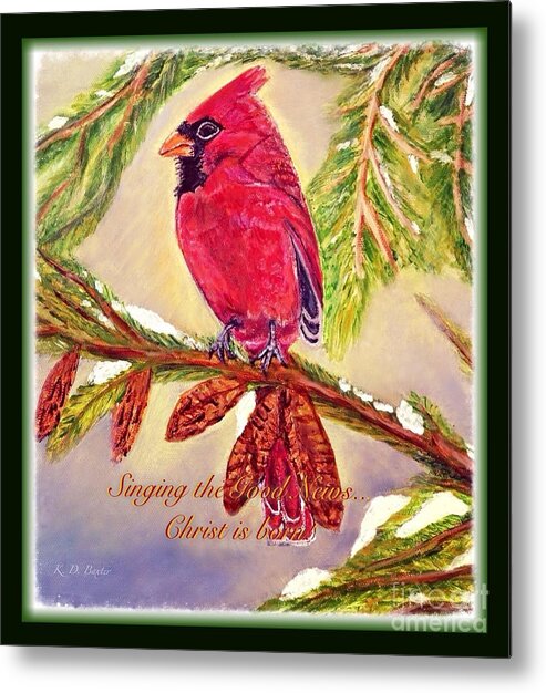 Male Red Cardianl Perched On A Evergreen Tree Branch With Pinecones Snow Beginning To Melt Light Filtering In With Blue Skies Behind It Border Christmas Image Christmas Message Nature Paintings Cardinal Birdaintings Acrylic Paintings Metal Print featuring the painting Singing the Good News with a Christmas message by Kimberlee Baxter