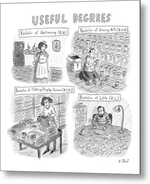 College -general Metal Print featuring the drawing Useful Degrees:
Bachelor Of Waitressing by Roz Chast