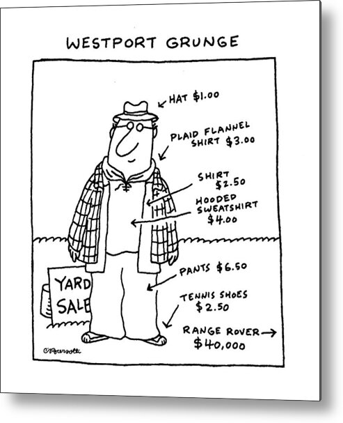 Westport Grunge
(man Standing At A Yard Sale Wearing Second-hand Clothes In The Tradition Metal Print featuring the drawing Westport Grunge by Charles Barsotti