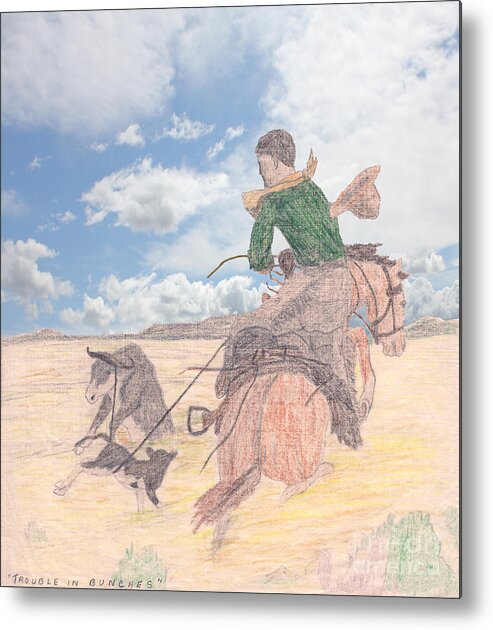 Cowboy Metal Print featuring the digital art Trouble in Bunches Classic by Donna L Munro