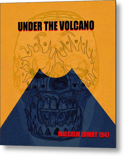 Under A Volcano By Malcolm Lowry Metal Print featuring the mixed media Under the Volcano minimal book cover art by David Lee Thompson