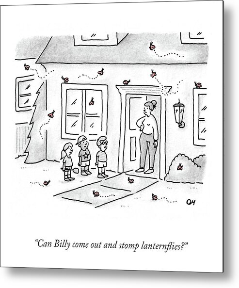 Can Billy Come Out And Stomp Lanternflies? Metal Print featuring the drawing Can Billy Come Out? by Dan Misdea