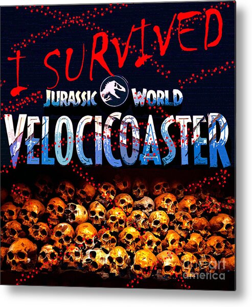  Universals Islands Of Adventure Metal Print featuring the mixed media I survived the Velocicoaster by David Lee Thompson