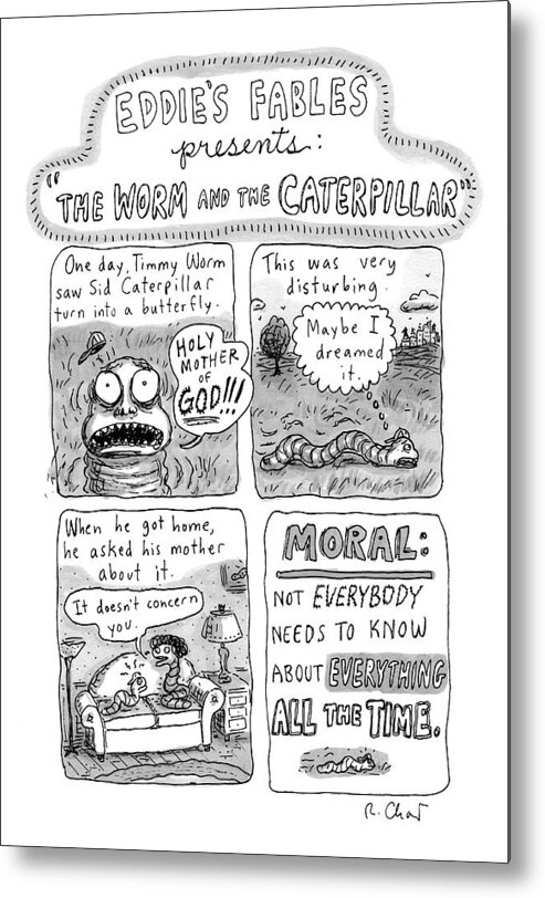 Caterpillars Metal Print featuring the drawing A Four-panel Cartoon Detailing The Trauma by Roz Chast