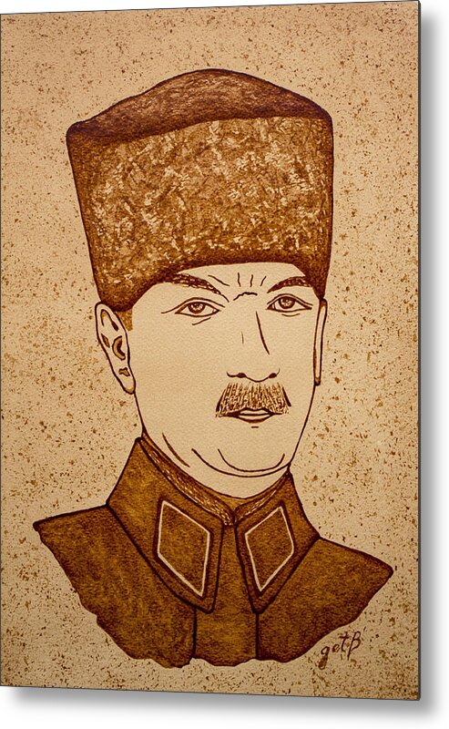 Mustafa Kemal Ataturk Metal Print featuring the painting Mustafa Kemal Ataturk coffee painting by Georgeta Blanaru