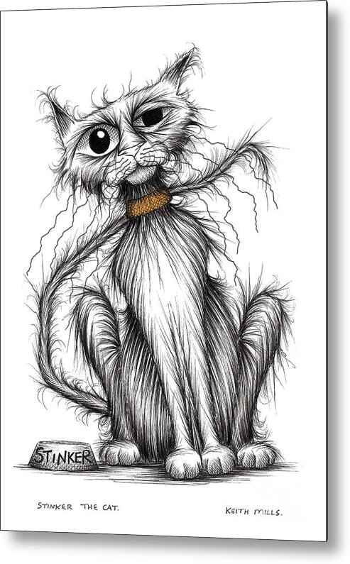 Smelly Cat Metal Print featuring the drawing Stinker the cat by Keith Mills