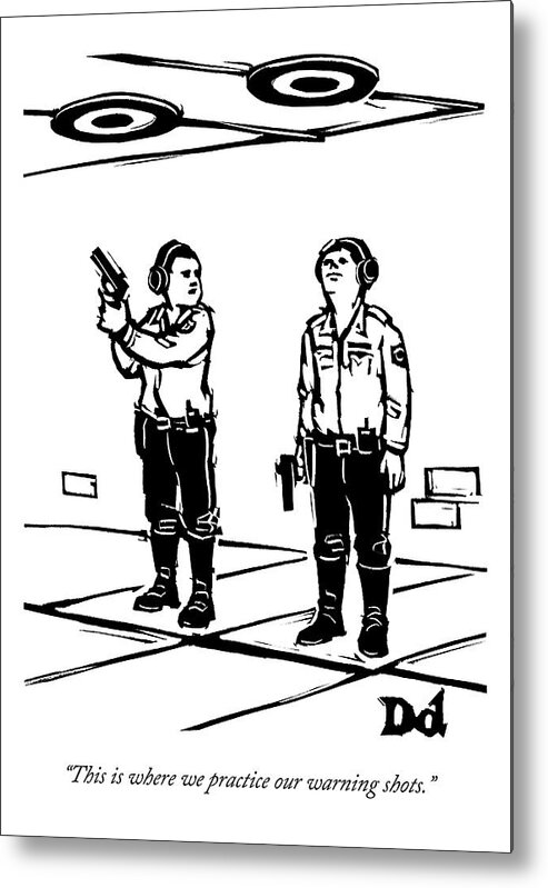 Guns Metal Print featuring the drawing Two Policemen Talk While Standing by Drew Dernavich